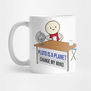 Pluto is a planet change my mind meme funny Pluto Never Forget Mug